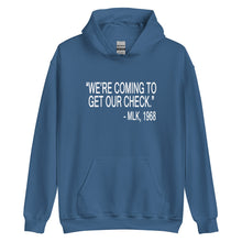 Load image into Gallery viewer, "We're Coming To Get Our Check." MLK, 1968 Unisex Hoodie