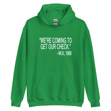 Load image into Gallery viewer, "We're Coming To Get Our Check." MLK, 1968 Unisex Hoodie