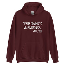 Load image into Gallery viewer, "We're Coming To Get Our Check." MLK, 1968 Unisex Hoodie