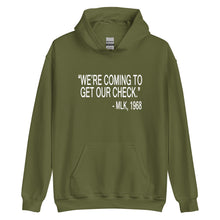 Load image into Gallery viewer, "We're Coming To Get Our Check." MLK, 1968 Unisex Hoodie