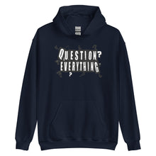 Load image into Gallery viewer, "Question Everything" Unisex Hoodie