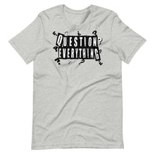 Load image into Gallery viewer, "Question Everything" Short-Sleeve Unisex T-Shirt