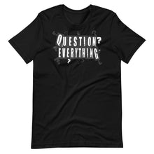 Load image into Gallery viewer, "Question Everything" Short-Sleeve Unisex T-Shirt