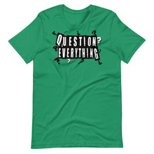 Load image into Gallery viewer, "Question Everything" Short-Sleeve Unisex T-Shirt
