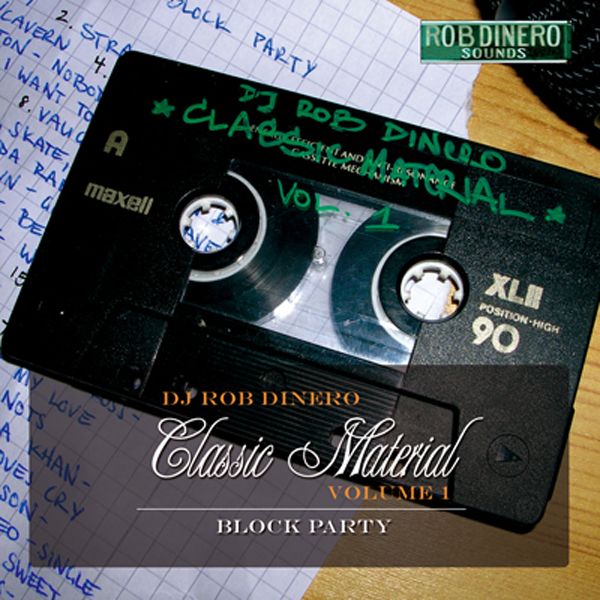 DJ Rob Dinero - Classic Material Volume 1: Block Party