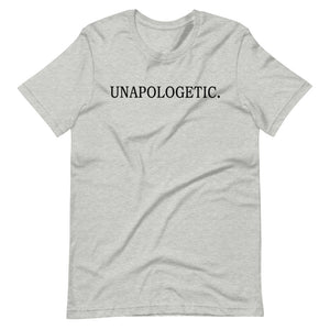 "UNAPOLOGETIC." Short-Sleeve Unisex T-Shirt