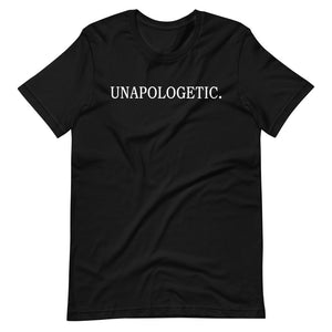 "UNAPOLOGETIC." Short-Sleeve Unisex T-Shirt