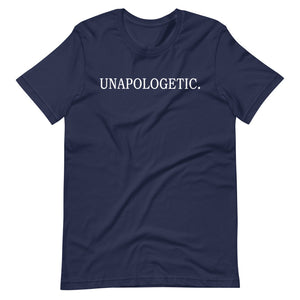 "UNAPOLOGETIC." Short-Sleeve Unisex T-Shirt