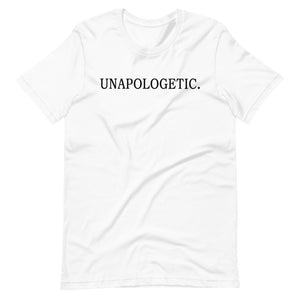 "UNAPOLOGETIC." Short-Sleeve Unisex T-Shirt